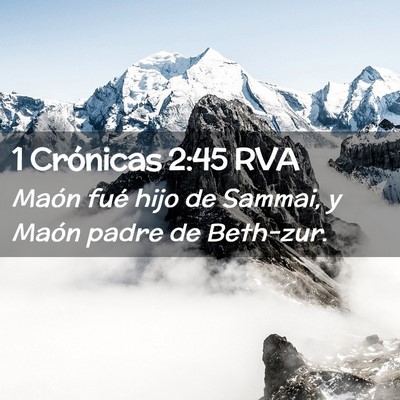 Picture 02 - 1 Crónicas 2:45 RVA - Maón fué hijo de Sammai, y Maón padre de - Bible Verse Picture