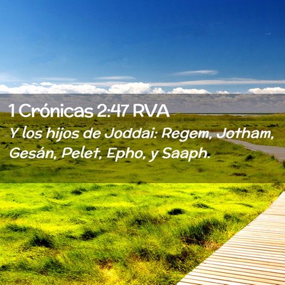 Picture 02 - 1 Crónicas 2:47 RVA - Y los hijos de Joddai: Regem, Jotham, Gesán, - Bible Verse Picture