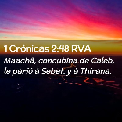 Picture 02 - 1 Crónicas 2:48 RVA - Maachâ, concubina de Caleb, le parió á Sebet, - Bible Verse Picture
