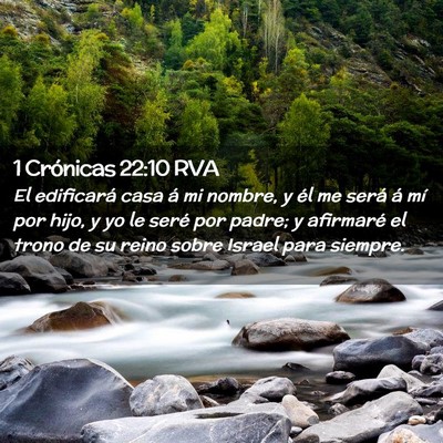 Picture 02 - 1 Crónicas 22:10 RVA - El edificará casa á mi nombre, y él me será - Bible Verse Picture