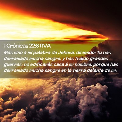 Picture 02 - 1 Crónicas 22:8 RVA - Mas vino á mí palabra de Jehová, diciendo: Tú - Bible Verse Picture