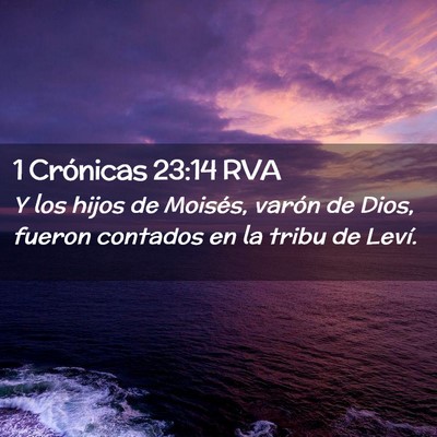 Picture 02 - 1 Crónicas 23:14 RVA - Y los hijos de Moisés, varón de Dios, fueron - Bible Verse Picture