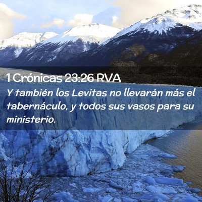 Picture 02 - 1 Crónicas 23:26 RVA - Y también los Levitas no llevarán más el - Bible Verse Picture