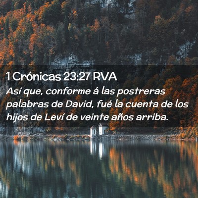 Picture 02 - 1 Crónicas 23:27 RVA - Así que, conforme á las postreras palabras de - Bible Verse Picture