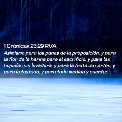 Picture 02 - 1 Crónicas 23:29 RVA - Asimismo para los panes de la proposición, y - Bible Verse Picture