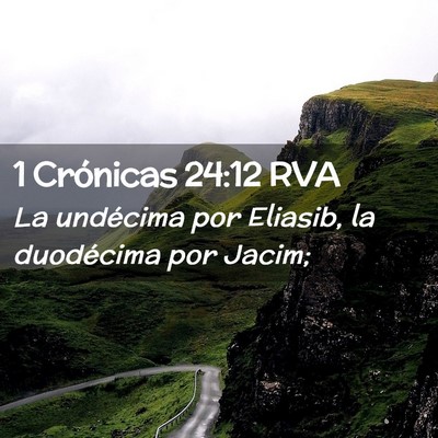 Picture 02 - 1 Crónicas 24:12 RVA - La undécima por Eliasib, la duodécima por - Bible Verse Picture