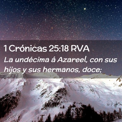 Picture 02 - 1 Crónicas 25:18 RVA - La undécima á Azareel, con sus hijos y sus - Bible Verse Picture