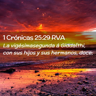 Picture 02 - 1 Crónicas 25:29 RVA - La vigésimasegunda á Giddalthi, con sus hijos y - Bible Verse Picture