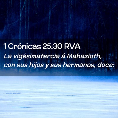 Picture 02 - 1 Crónicas 25:30 RVA - La vigésimatercia á Mahazioth, con sus hijos y - Bible Verse Picture