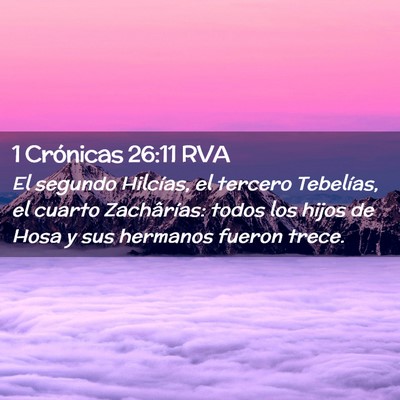 Picture 02 - 1 Crónicas 26:11 RVA - El segundo Hilcías, el tercero Tebelías, el - Bible Verse Picture