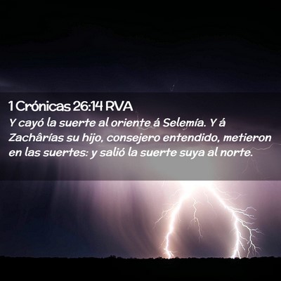 Picture 02 - 1 Crónicas 26:14 RVA - Y cayó la suerte al oriente á Selemía. Y á - Bible Verse Picture