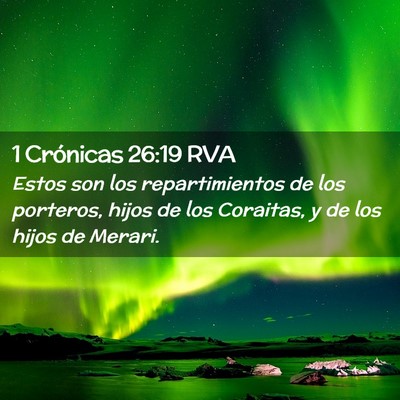 Picture 02 - 1 Crónicas 26:19 RVA - Estos son los repartimientos de los porteros, - Bible Verse Picture