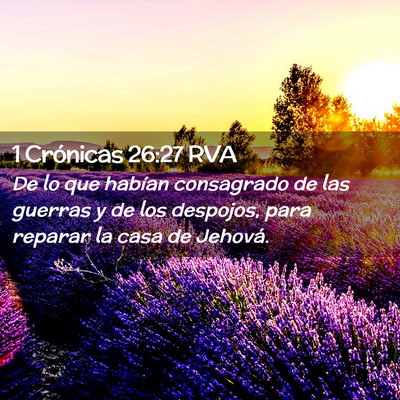 Picture 02 - 1 Crónicas 26:27 RVA - De lo que habían consagrado de las guerras y de - Bible Verse Picture