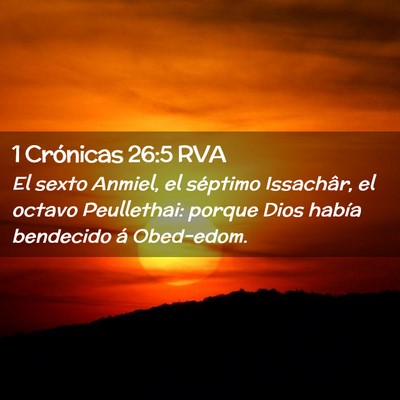 Picture 02 - 1 Crónicas 26:5 RVA - El sexto Anmiel, el séptimo Issachâr, el octavo - Bible Verse Picture