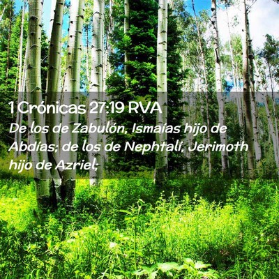 Picture 02 - 1 Crónicas 27:19 RVA - De los de Zabulón, Ismaías hijo de Abdías; de - Bible Verse Picture