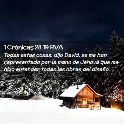 Picture 02 - 1 Crónicas 28:19 RVA - Todas estas cosas, dijo David, se me han - Bible Verse Picture