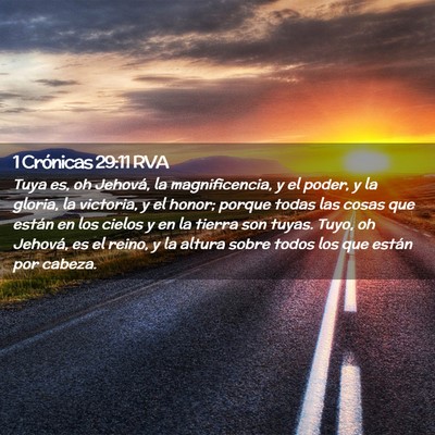 Picture 02 - 1 Crónicas 29:11 RVA - Tuya es, oh Jehová, la magnificencia, y el - Bible Verse Picture