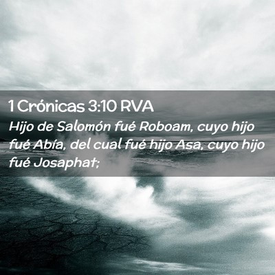 Picture 02 - 1 Crónicas 3:10 RVA - Hijo de Salomón fué Roboam, cuyo hijo fué - Bible Verse Picture