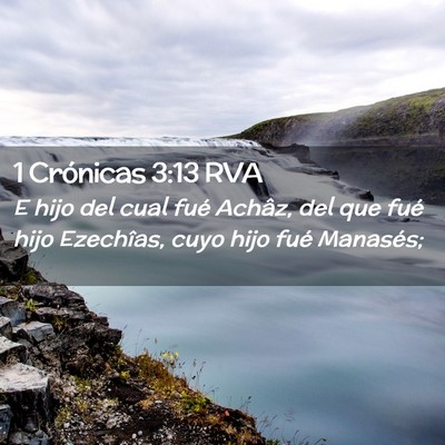 Picture 02 - 1 Crónicas 3:13 RVA - E hijo del cual fué Achâz, del que fué hijo - Bible Verse Picture