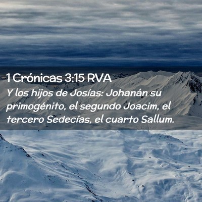 Picture 02 - 1 Crónicas 3:15 RVA - Y los hijos de Josías: Johanán su primogénito, - Bible Verse Picture