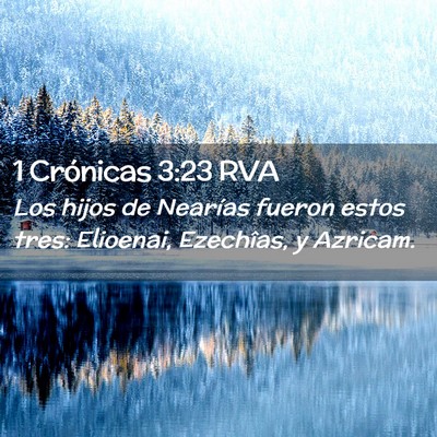 Picture 02 - 1 Crónicas 3:23 RVA - Los hijos de Nearías fueron estos tres: - Bible Verse Picture