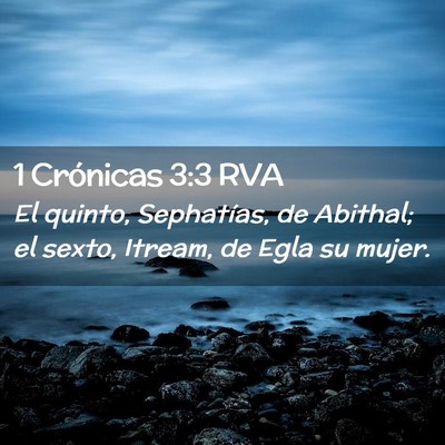 Picture 02 - 1 Crónicas 3:3 RVA - El quinto, Sephatías, de Abithal; el sexto, - Bible Verse Picture