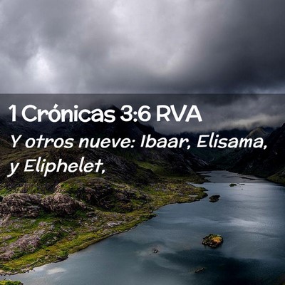 Picture 02 - 1 Crónicas 3:6 RVA - Y otros nueve: Ibaar, Elisama, y - Bible Verse Picture