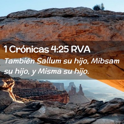 Picture 02 - 1 Crónicas 4:25 RVA - También Sallum su hijo, Mibsam su hijo, y Misma - Bible Verse Picture