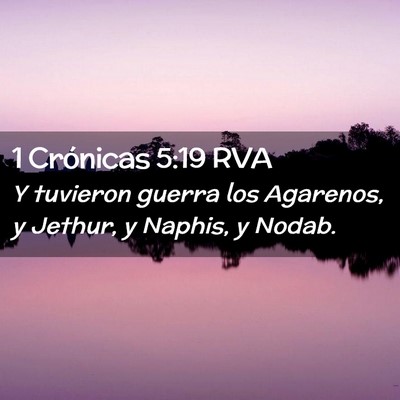 Picture 02 - 1 Crónicas 5:19 RVA - Y tuvieron guerra los Agarenos, y Jethur, y - Bible Verse Picture