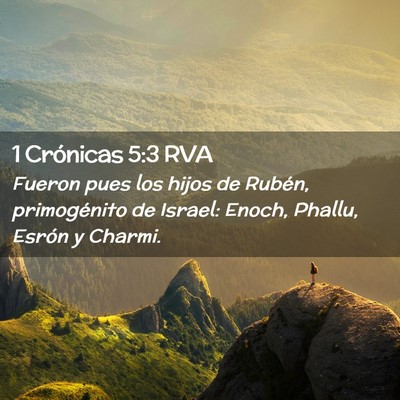 Picture 02 - 1 Crónicas 5:3 RVA - Fueron pues los hijos de Rubén, primogénito de - Bible Verse Picture