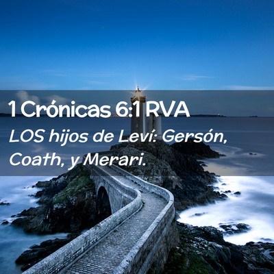 Picture 02 - 1 Crónicas 6:1 RVA - LOS hijos de Leví: Gersón, Coath, y - Bible Verse Picture