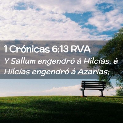 Picture 02 - 1 Crónicas 6:13 RVA - Y Sallum engendró á Hilcías, é Hilcías - Bible Verse Picture