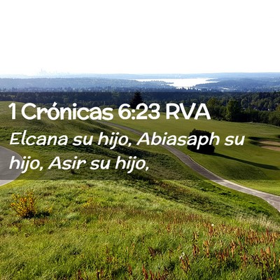 Picture 02 - 1 Crónicas 6:23 RVA - Elcana su hijo, Abiasaph su hijo, Asir su - Bible Verse Picture