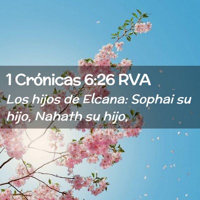Picture 02 - 1 Crónicas 6:26 RVA - Los hijos de Elcana: Sophai su hijo, Nahath su - Bible Verse Picture