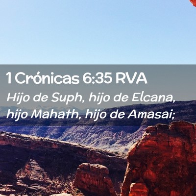 Picture 02 - 1 Crónicas 6:35 RVA - Hijo de Suph, hijo de Elcana, hijo Mahath, hijo - Bible Verse Picture
