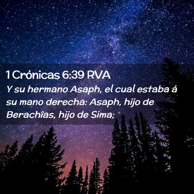 Picture 02 - 1 Crónicas 6:39 RVA - Y su hermano Asaph, el cual estaba á su mano - Bible Verse Picture