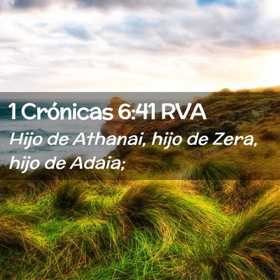 Picture 02 - 1 Crónicas 6:41 RVA - Hijo de Athanai, hijo de Zera, hijo de - Bible Verse Picture