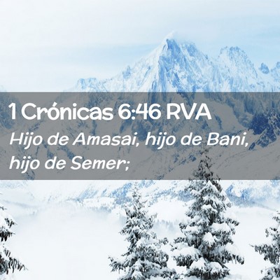 Picture 02 - 1 Crónicas 6:46 RVA - Hijo de Amasai, hijo de Bani, hijo de - Bible Verse Picture