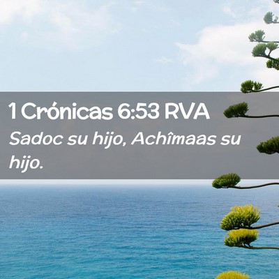 Picture 02 - 1 Crónicas 6:53 RVA - Sadoc su hijo, Achîmaas su - Bible Verse Picture