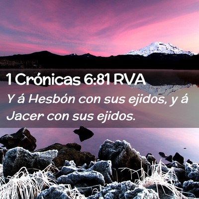 Picture 02 - 1 Crónicas 6:81 RVA - Y á Hesbón con sus ejidos, y á Jacer con sus - Bible Verse Picture