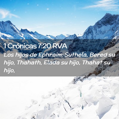 Picture 02 - 1 Crónicas 7:20 RVA - Los hijos de Ephraim: Suthela, Bered su hijo, - Bible Verse Picture