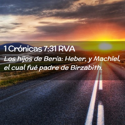 Picture 02 - 1 Crónicas 7:31 RVA - Los hijos de Bería: Heber, y Machîel, el cual - Bible Verse Picture