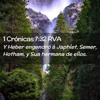 Picture 02 - 1 Crónicas 7:32 RVA - Y Heber engendró á Japhlet, Semer, Hotham, y - Bible Verse Picture