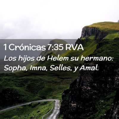 Picture 02 - 1 Crónicas 7:35 RVA - Los hijos de Helem su hermano: Sopha, Imna, - Bible Verse Picture