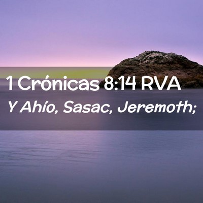 Picture 02 - 1 Crónicas 8:14 RVA - Y Ahío, Sasac, - Bible Verse Picture