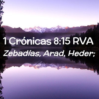 Picture 02 - 1 Crónicas 8:15 RVA - Zebadías, Arad, - Bible Verse Picture