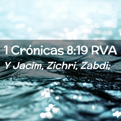 Picture 02 - 1 Crónicas 8:19 RVA - Y Jacim, Zichri, - Bible Verse Picture