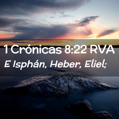 Picture 02 - 1 Crónicas 8:22 RVA - E Isphán, Heber, - Bible Verse Picture