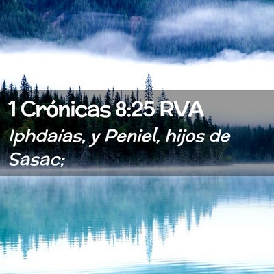 Picture 02 - 1 Crónicas 8:25 RVA - Iphdaías, y Peniel, hijos de - Bible Verse Picture