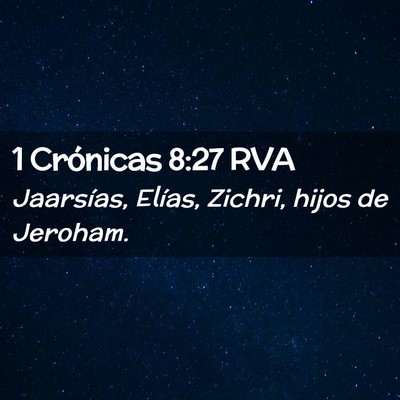 Picture 02 - 1 Crónicas 8:27 RVA - Jaarsías, Elías, Zichri, hijos de - Bible Verse Picture